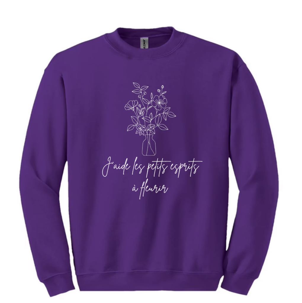 Chandail J'aide les petits esprits à fleurir